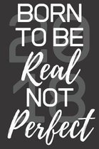 Born To Be Real Not Perfect 2018: Ghost Dot-Grid Journal - Perfect Black Cover Work, University & High School 6x9 Notebook