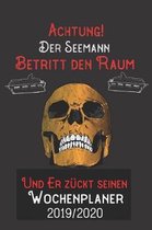 Achtung Der Seemann Betritt den Raum und er z�ckt seinen Wochenplaner 2019/2020: DIN A5 Kalender / Terminplaner / Wochenplaner 2019 / 2020 18 Monate: