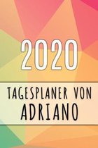 2020 Tagesplaner von Adriano: Personalisierter Kalender f�r 2020 mit deinem Vornamen