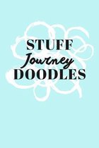 Stuff Journey Doodles: Personalized Teal Doodle Sketchbook (6 x 9 inch) with 110 blank dot grid pages inside.