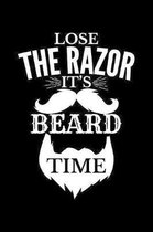 Lose The Razor It's Beard Time