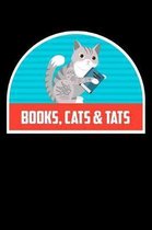 Books, Cats, & Tats: Funny Notebook for Cat Owners and Tattoo Lovers