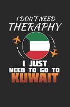 I Don't Need Therapy I Just Need To Go To Kuwait: Kuwait Notebook - Kuwait Vacation Journal - Handlettering - Diary I Logbook - 110 White Blank Pages