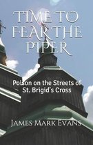 Time to Fear the Piper