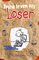 Het leven van een Loser  -   Jouw leven als Loser