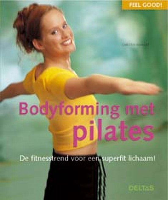 Cover van het boek 'Feel good! / Bodyforming met pilates'