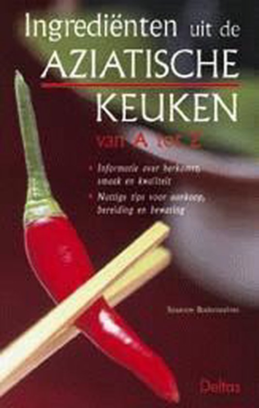 Ingrediënten uit de aziatische keuken van a tot z