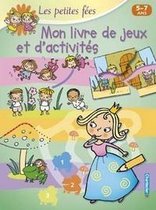 Mon livre de jeux et d'activités (5-7 a.) - les petites fées