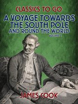 Classics To Go - A Voyage Towards the South Pole and Round the World Volume 1