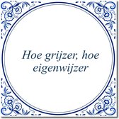 Tegeltje met standaard - Hoe grijzer, hoe eigenwijzer