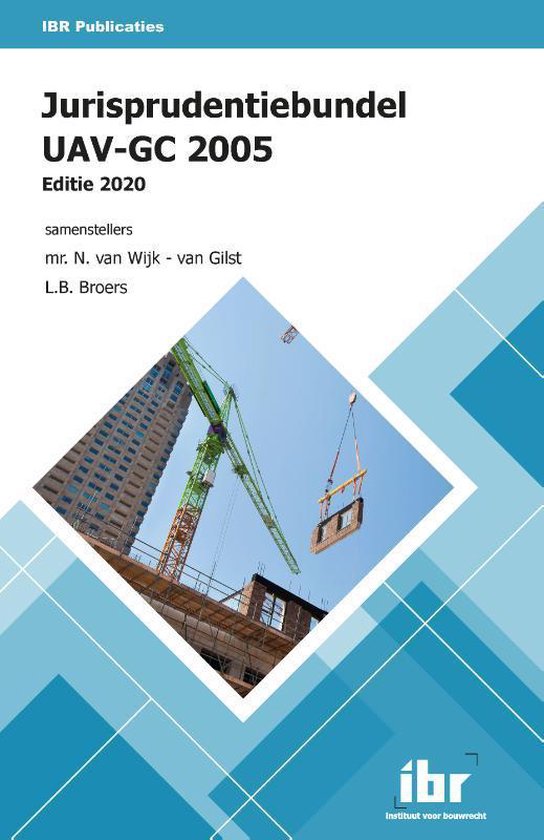 Jurisprudentiebundel UAV-GC 2005 2020 - Stichting Instituut Voor Bouwrecht