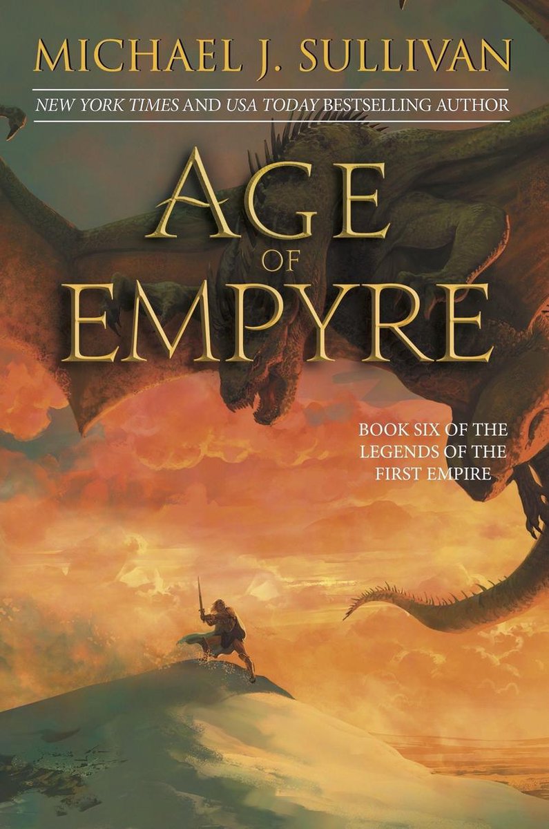 The Legends of the First Empire 6 - Age of Empyre - Michael J. Sullivan