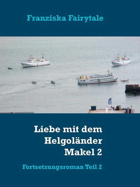 Liebe mit dem Helgoländer Makel 2 - Liebe mit dem Helgoländer Makel 2