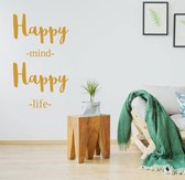 Muursticker Happy Mind Happy Life -  Goud -  35 x 60 cm  -  engelse teksten  slaapkamer  woonkamer  bedrijven  alle - Muursticker4Sale