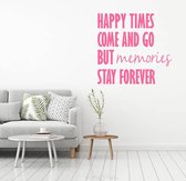 Muursticker Happy Times Come And Go But Memories Stay Forever -  Roze -  40 x 43 cm  -  woonkamer  slaapkamer  engelse teksten  alle - Muursticker4Sale