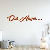 Muursticker Our Angel -  Bruin -  80 x 16 cm  -  baby en kinderkamer  engelse teksten  alle - Muursticker4Sale