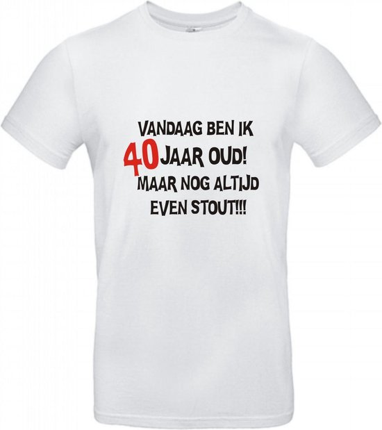 40 jaar - 40 jaar verjaardag - T-shirt Vandaag ben ik 40 jaar oud maar nog altijd even stout! - Maat S - Wit