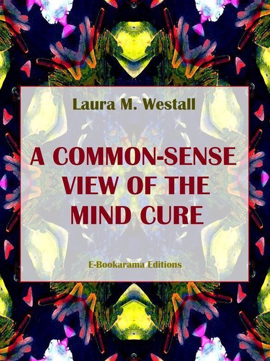 A Common-Sense View of the Mind Cure - cover