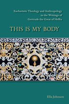 Cistercian Studies Series 280 - This Is My Body