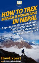 How to Trek Manaslu Mountains in Nepal