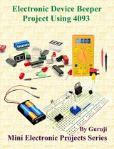Mini Electronic Projects Series 114 - Electronic Device Beeper Project Using 4093