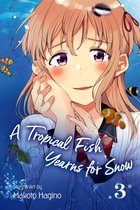 A Tropical Fish Yearns for Snow 3 - A Tropical Fish Yearns for Snow, Vol. 3