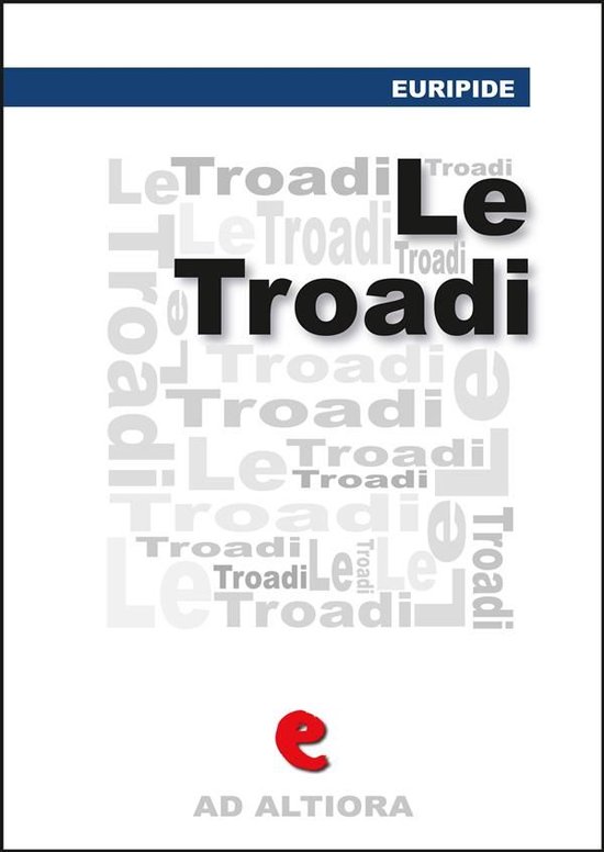 Ad Altiora - Le Tròadi (o Le Troiane) - cover