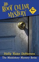 The Middlebury Mystery Series - The Root Cellar Mystery