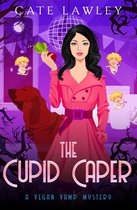 Vegan Vamp Mysteries 7 - The Cupid Caper