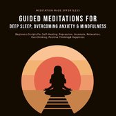 Guided Meditations For Deep Sleep, Overcoming Anxiety& Mindfulness