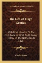 The Life of Hugo Grotius