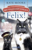 Die Bahnhofskatzen-Reihe - Mit Volldampf voraus, Felix!