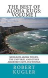 Kugs Says Aloha! 1 - The Best of Aloha Kugs: Volume I