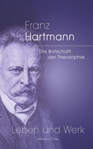 Franz Hartmann - Die Botschaft der Theosophie