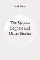 The $30,000 Bequest and Other Stories