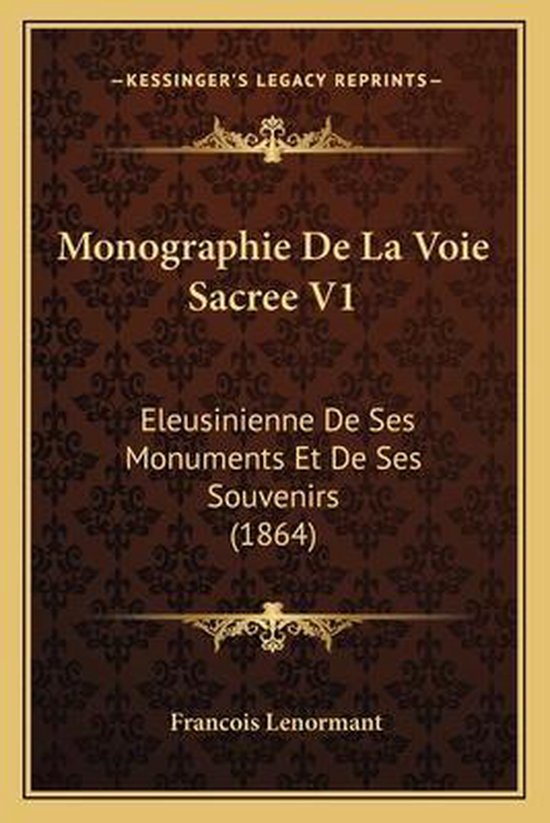 Monographie de La Voie Sacree V1