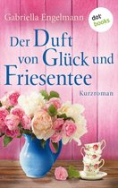 Glücksglitzern 4 - Der Duft von Glück und Friesentee - Glücksglitzern: Vierter Roman