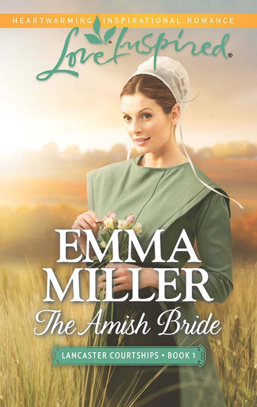 Lancaster Courtships 1 - The Amish Bride (Lancaster Courtships, Book 1) (Mills & Boon Love Inspired)