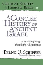 Critical Studies in the Hebrew Bible - A Concise History of Ancient Israel