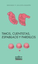 Timos, cuentistas, 'espabilaos' y pardillos