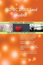 ISO IEC 27001 Lead Auditor A Complete Guide - 2020 Edition
