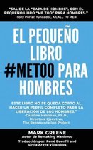 El Pequeno Libro #MeToo para Hombres