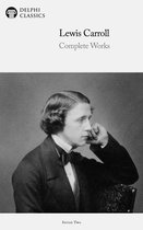 Delphi Series Two 19 - Complete Works of Lewis Carroll (Delphi Classics)