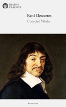 Delphi Series Seven 25 - Delphi Collected Works of René Descartes (Illustrated)