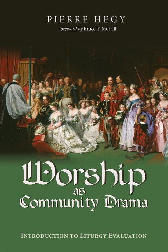 Boekomslag 'Worship as Community Drama' door Pierre Hegy met een historisch schilderij van een koninklijke bruiloft.