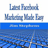 ​Latest Facebook Marketing Made Easy