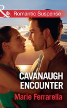 Cavanaugh Justice 36 - Cavanaugh Encounter (Cavanaugh Justice, Book 36) (Mills & Boon Romantic Suspense)