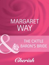 The Cattle Baron's Bride (Mills & Boon Cherish) (Men of the Outback - Book 2)