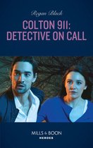 Colton 911: Grand Rapids 3 - Colton 911: Detective On Call (Colton 911: Grand Rapids, Book 3) (Mills & Boon Heroes)