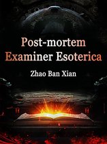 Volume 1 1 - Post-mortem Examiner Esoterica